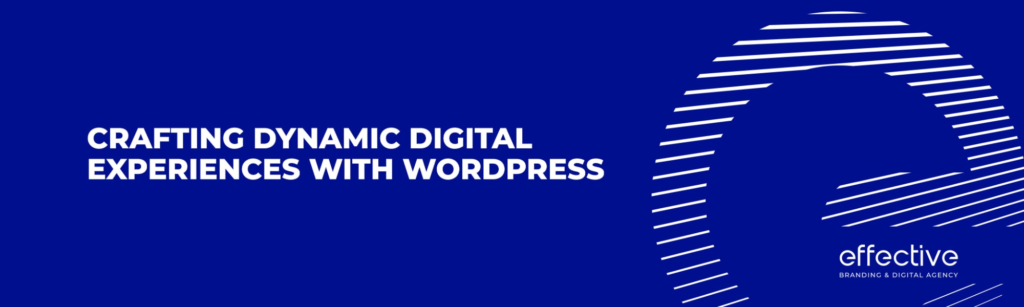 Crafting Dynamic Digital Experiences with WordPress